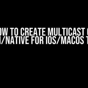 How to Create Multicast on Kotlin/Native for iOS/macOS Target